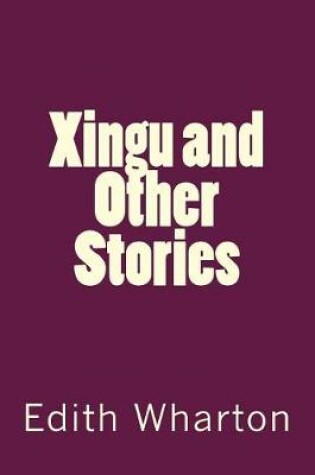 Cover of Xingu and Other Stories