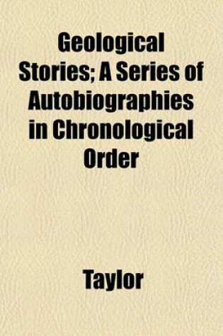 Cover of Geological Stories; A Series of Autobiographies in Chronological Order