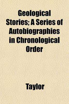 Book cover for Geological Stories; A Series of Autobiographies in Chronological Order