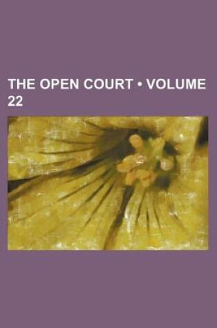 Cover of The Open Court (Volume 22)