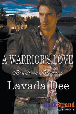 Book cover for A Warrior's Love [Blackhawk Brothers 3] (Bookstrand Publishing Romance)