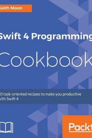 Cover of Swift 4 Programming Cookbook