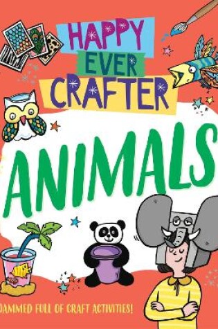 Cover of Happy Ever Crafter: Animals