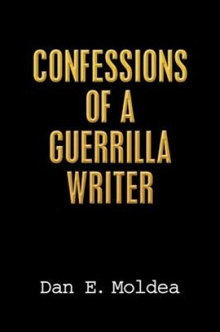 Cover of Confessions of a Guerrilla Writer