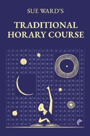 Cover of Sue Ward's Traditional Horary Course