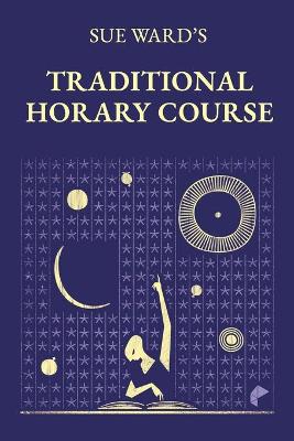 Book cover for Sue Ward's Traditional Horary Course
