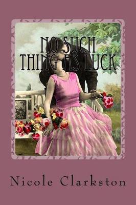 Book cover for No Such Thing As Luck