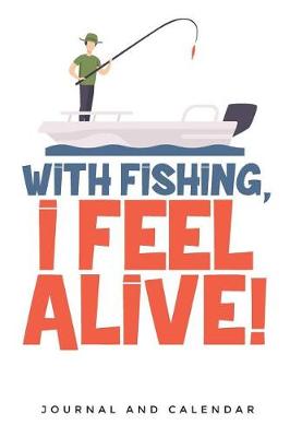 Book cover for With Fishing, I Feel Alive!