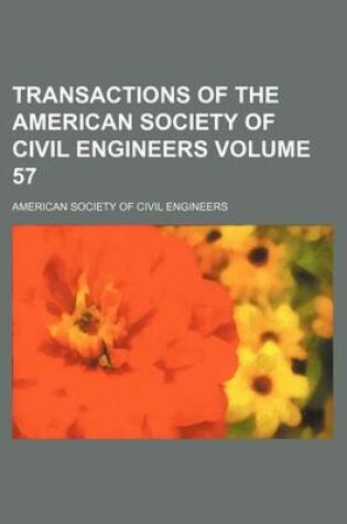 Cover of Transactions of the American Society of Civil Engineers Volume 57