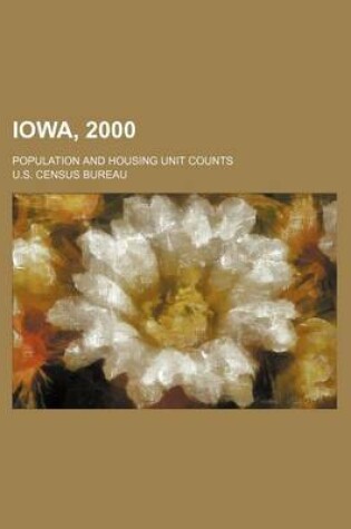 Cover of Iowa, 2000; Population and Housing Unit Counts