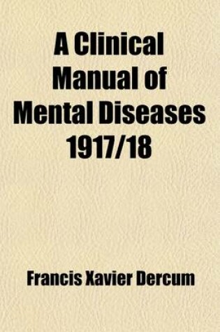 Cover of A Clinical Manual of Mental Diseases