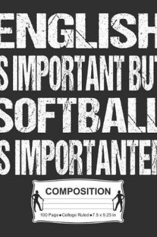 Cover of English Is Important But Softball Is Importanter Composition