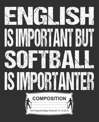 Book cover for English Is Important But Softball Is Importanter Composition