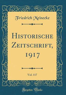 Book cover for Historische Zeitschrift, 1917, Vol. 117 (Classic Reprint)