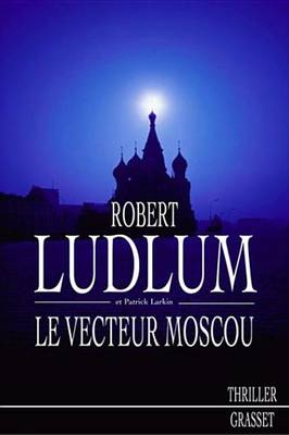 Book cover for Le Vecteur Moscou