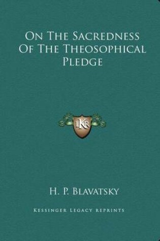 Cover of On the Sacredness of the Theosophical Pledge