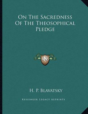 Book cover for On the Sacredness of the Theosophical Pledge