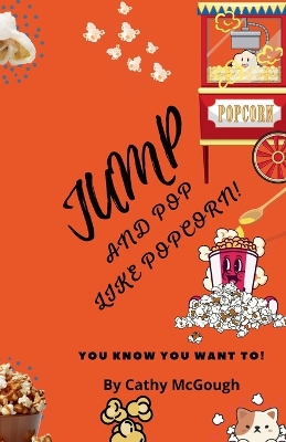 Book cover for Jump and Pop Like Popcorn!