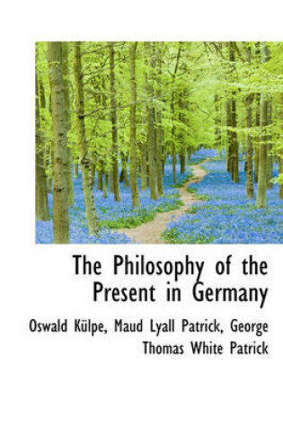 Cover of The Philosophy of the Present in Germany