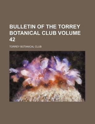 Book cover for Bulletin of the Torrey Botanical Club Volume 42