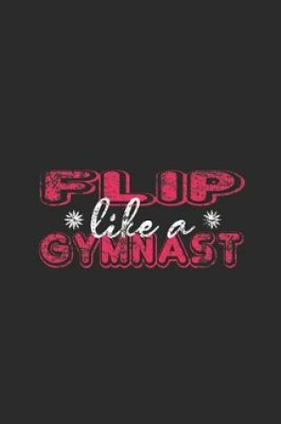 Cover of Flip Like A Gymnast