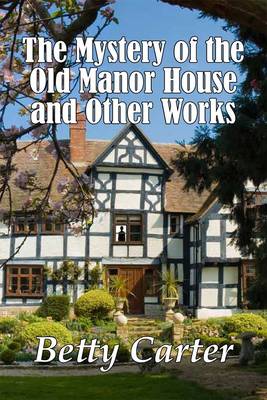 Book cover for The Mystery of the Old Manor House and Other Works