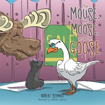 Book cover for The Mouse, the Moose, and the Goose