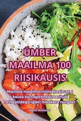 Cover of Ümber Maailma 100 Riisikausis