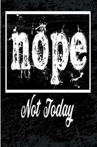 Cover of Nope Not Today