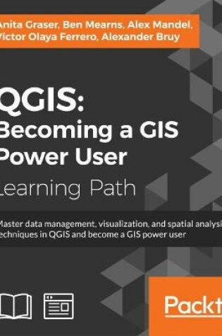 Cover of QGIS: Becoming a GIS Power User