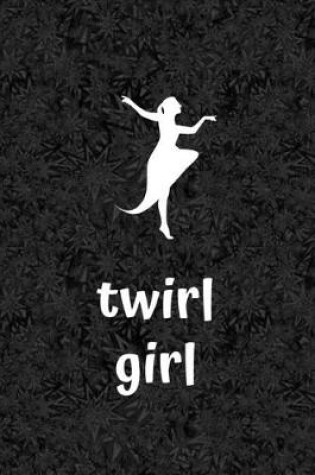 Cover of Twirl Girl