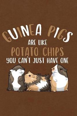 Book cover for Guinea Pigs Are Like Potato Chips You Can't Just Have One