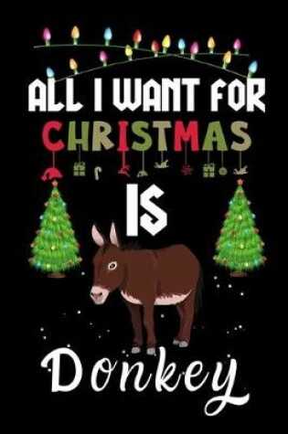 Cover of All I Want For Christmas Is Donkey