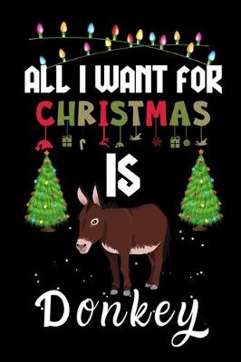 Book cover for All I Want For Christmas Is Donkey