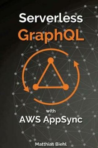 Cover of Serverless Graphql APIs with Amazon's Aws Appsync