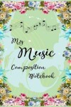 Book cover for My Music Composition Notebook