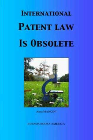 Cover of International Patent Law Is Obsolete