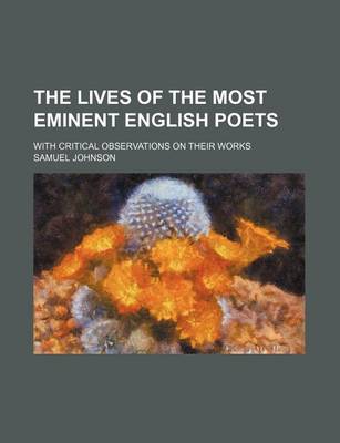 Book cover for The Lives of the Most Eminent English Poets (Volume 4); With Critical Observations on Their Works