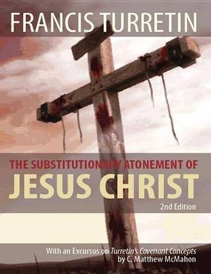 Book cover for The Substitutionary Atonement of Jesus Christ