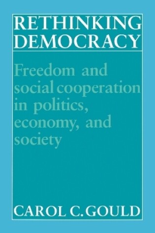 Cover of Rethinking Democracy:Freedom and Social Co-operation in Politics, Economy, and Society