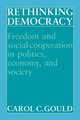 Book cover for Rethinking Democracy:Freedom and Social Co-operation in Politics, Economy, and Society
