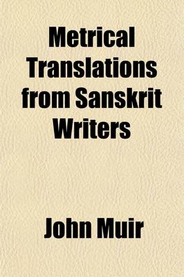 Book cover for Metrical Translations from Sanskrit Writers; With an Introduction, Prose Versions, and Parallel Passages from Classical Authors