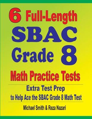 Book cover for 6 Full-Length SBAC Grade 8 Math Practice Tests