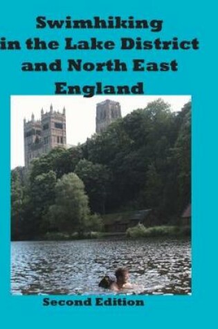 Cover of Swimhiking in the Lake District and North East England