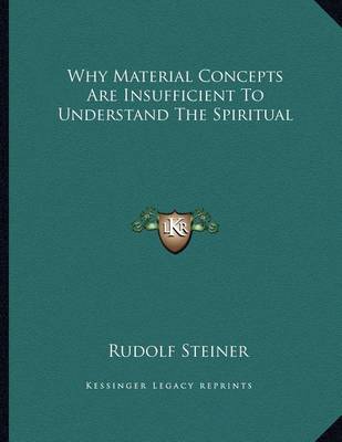 Book cover for Why Material Concepts Are Insufficient to Understand the Spiritual