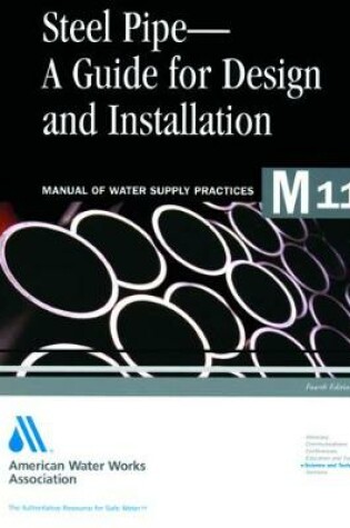 Cover of M11 Steel Pipe - A Guide for Design and Installation