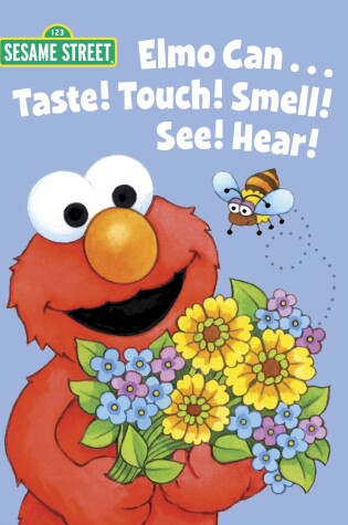 Cover of Elmo Can... Taste! Touch! Smell! See! Hear! (Sesame Street)