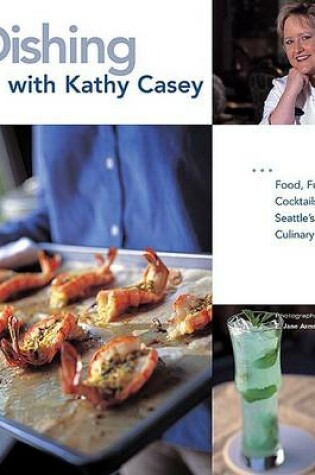 Cover of Dishing with Kathy Casey