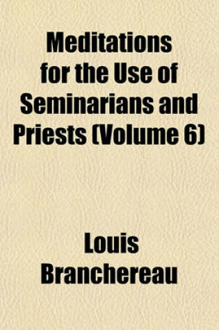 Cover of Meditations for the Use of Seminarians and Priests (Volume 6)