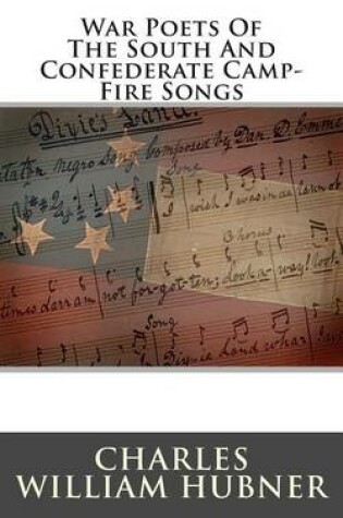 Cover of War Poets of the South and Confederate Camp-Fire Songs